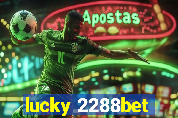 lucky 2288bet